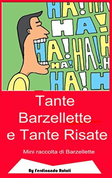 Tante Barzellette e Tante risate: Mini raccolta di barzellette